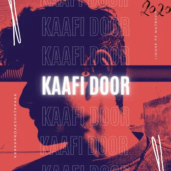 Kaafi Door by Proakshat