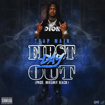 First Day Out by Trap Main