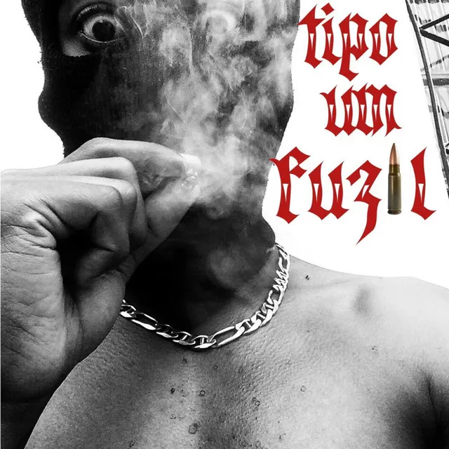 Tipo um Fuzil (feat. RAS)