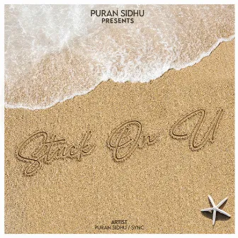 Stuck On U by Puran Sidhu