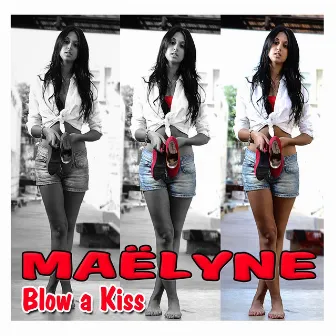 Blow a Kiss by Maelyne