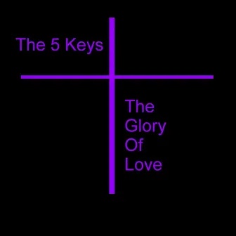 The Glory Of Love by Five Keys