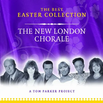 The Best Easter Collection by The New London Chorale