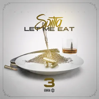 Let Me Eat 3 by Spitta