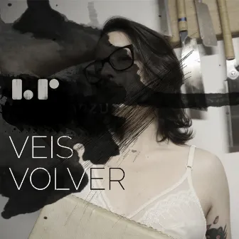 Veis Volver by L-R