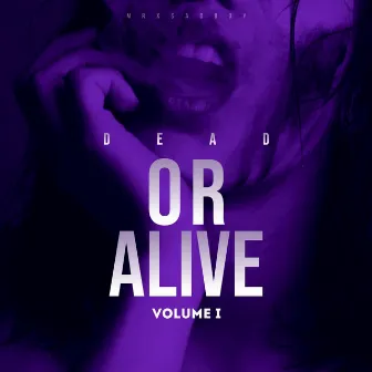 DEAD OR ALIVE by MRxSADBOY