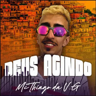 Deus Agindo by MC Thiago da VG