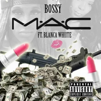 MAC by Bossy CandyBarz