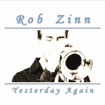 Yesterday Again by Rob Zinn