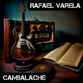 Cambalache by Rafael Varela