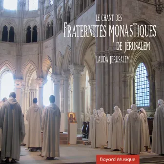 Le chant des Fraternités Monastiques de Jérusalem - Lauda Jerusalem by Fraternités Monastiques De Jérusalem