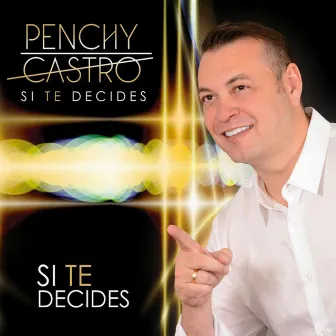 Si Te Decides by Penchy Castro