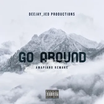 Go Around (Amapiano Remake) by DeeJay_Jed Productions