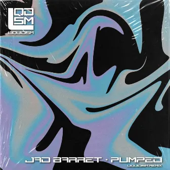 Pumped (Liquidism Remix) by Jad Barrett