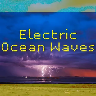 Electric Ocean Waves by Ocean Waves Orchestra