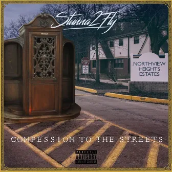 Confession to the Streets by Stunna2fly