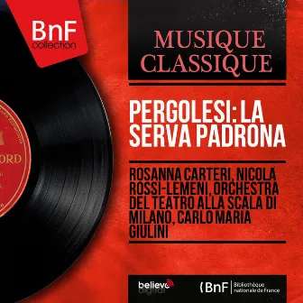 Pergolesi: La serva padrona (Mono Version) by Nicola Rossi-Lemeni