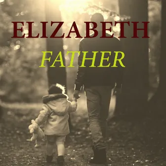 Father by Elizabeth