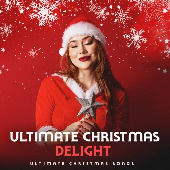 Ultimate Christmas Delight by Ultimate Christmas Songs