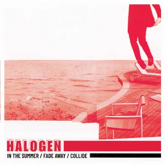 In the Summer / Fade Away / Collide by Halogen