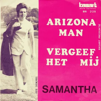 Arizona Man / Vergeef Het Mij by Samantha