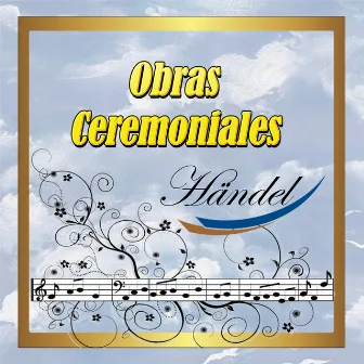 Obras Ceremoniales: Handel by South German Philharmonic Orchestra