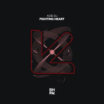 Fighting Heart by Acid DJ