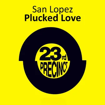 Plucked Love by San Lopez