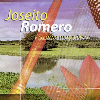 Joseíto Romero y Su Arpa Maravillosa by Joseito Romero