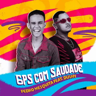 GPS com Saudade by Dushy Dj