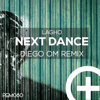 Next Dance (Diego OM Remix) by Diego OM