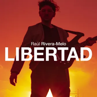 Libertad by Raúl Rivera-Melo