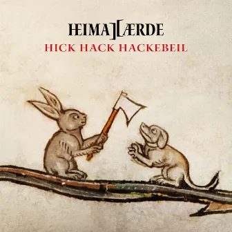 Hick Hack Hackebeil by Heimataerde