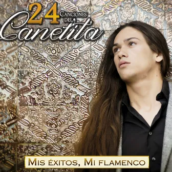 Mis Éxitos, Mi Flamenco. 24 Canciones del Canelita by Canelita