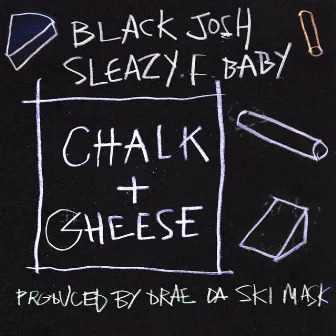 Chalk + Cheese by Sleazy F Baby