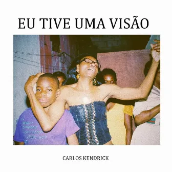 Eu Tive uma Visão by Carlos Kendrick