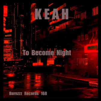 To Become Night by Keah