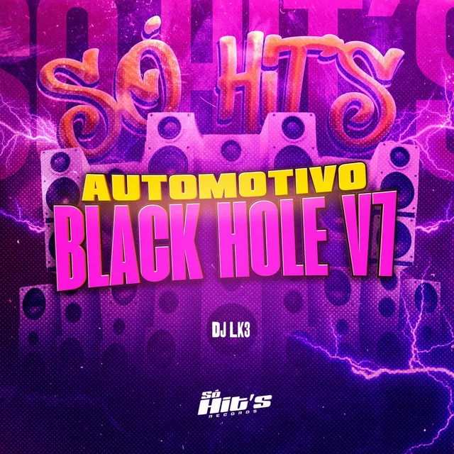 Automotivo Black Hole V7