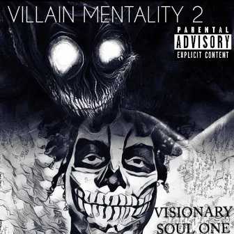 VILLAIN MENTALITY 2 by Visionary Soul One