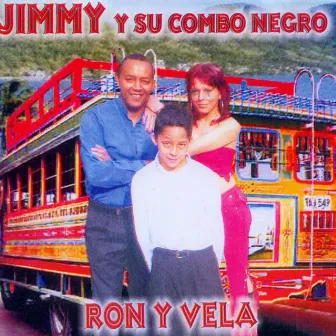 Ron y Vela by Jimmy Y Su Combo Negro