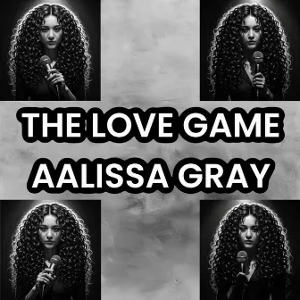 The Love Game by Aalissa Gray