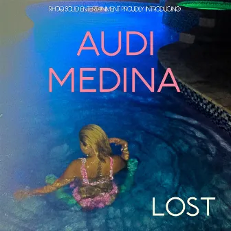 Lost by Audi Medina