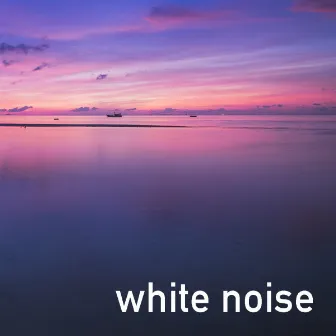 White Noise by Baby Sleep Sounds