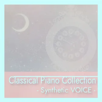 Classic Piano Collection -Synthetic VOICE- by MTA