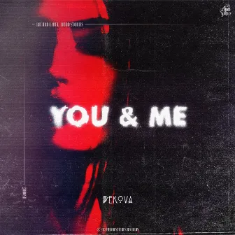 You & Me by DEKOVA