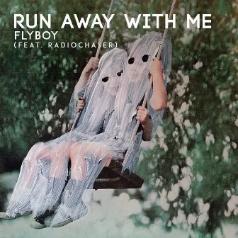 Run Away With Me (feat. Radiochaser) by Flyboy