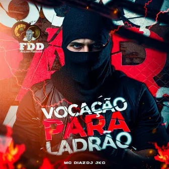 Vocação para Ladrão by MC Diaz