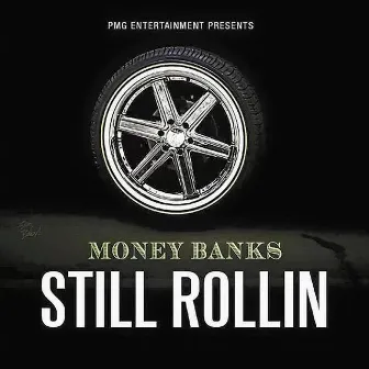 Still Rollin by Money Banks