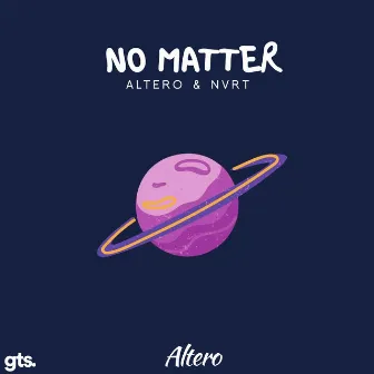 No Matter by Altero