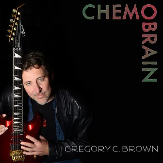 Chemobrain by Gregory C. Brown